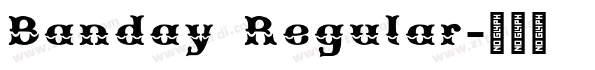 Banday Regular字体转换 Banday Regular字体转换